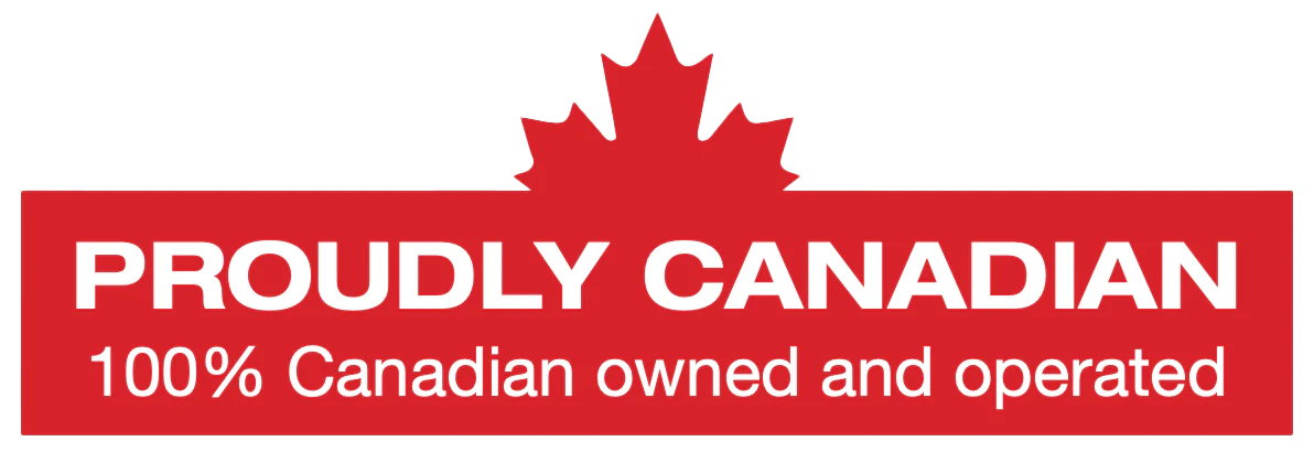 Proudly Canadian — 100% Canadian owned and operated